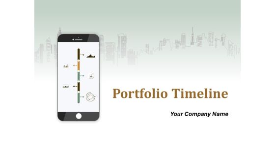 Portfolio Timeline Ppt PowerPoint Presentation Complete Deck With Slides Portfolio Timeline Ppt PowerPoint Presentation Complete Deck With Slides