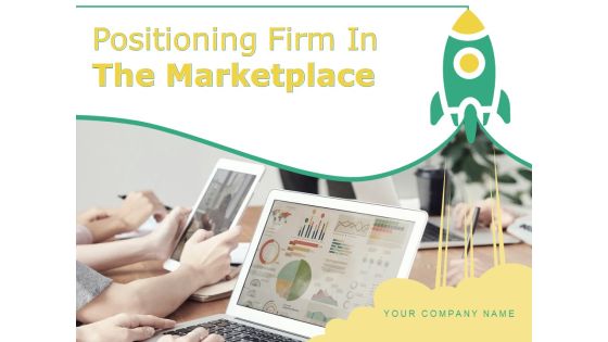 Positioning Firm In The Marketplace Position Media Vision Market Research Ppt PowerPoint Presentation Complete Deck Positioning Firm In The Marketplace Position Media Vision Market Research Ppt PowerPoint Presentation Complete Deck