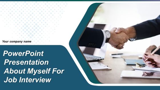 PowerPoint Presentation About Myself For Job Interview Ppt Ppt PowerPoint Presentation Complete Deck With Slides