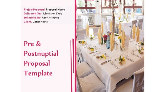Pre And Postnuptial Proposal Template Ppt PowerPoint Presentation Complete Deck With Slides