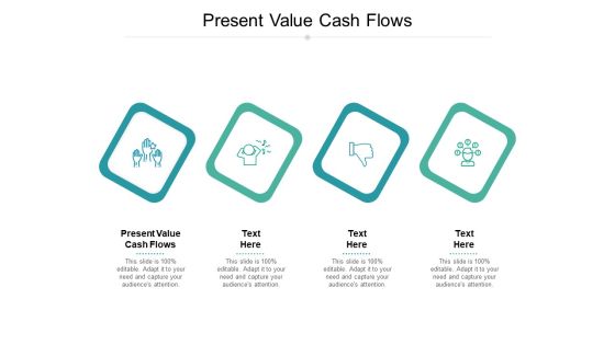 Present Value Cash Flows Ppt PowerPoint Presentation Outline Slideshow Cpb Present Value Cash Flows Ppt PowerPoint Presentation Outline Slideshow Cpb