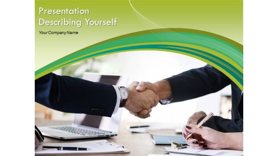 Presentation Describing Yourself Ppt PowerPoint Presentation Complete Deck With Slides Presentation Describing Yourself Ppt PowerPoint Presentation Complete Deck With Slides
