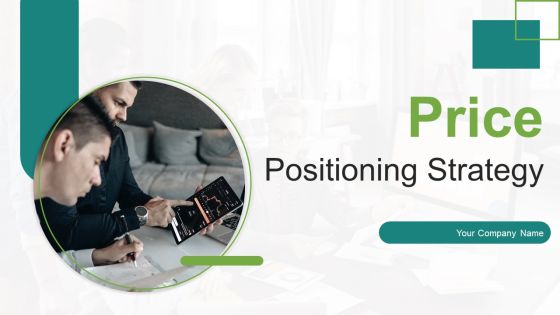 Price Positioning Strategy Ppt PowerPoint Presentation Complete Deck With Slides Price Positioning Strategy Ppt PowerPoint Presentation Complete Deck With Slides