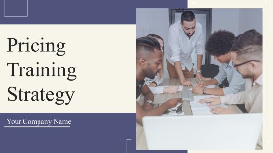 Pricing Training Strategy Ppt PowerPoint Presentation Complete Deck With Slides Pricing Training Strategy Ppt PowerPoint Presentation Complete Deck With Slides