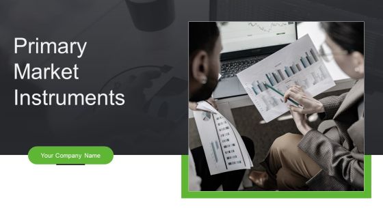 Primary Market Instruments Ppt PowerPoint Presentation Complete Deck With Slides