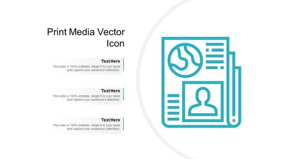 Print Media Vector Icon Ppt PowerPoint Presentation Layouts Template Print Media Vector Icon Ppt PowerPoint Presentation Layouts Template