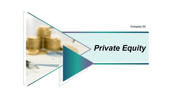 Private Equity Ppt PowerPoint Presentation Complete Deck With Slides Private Equity Ppt PowerPoint Presentation Complete Deck With Slides