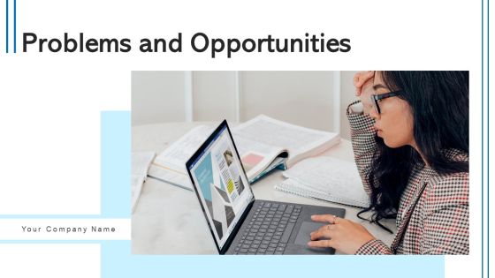 Problems And Opportunities Developed Ppt PowerPoint Presentation Complete Deck With Slides