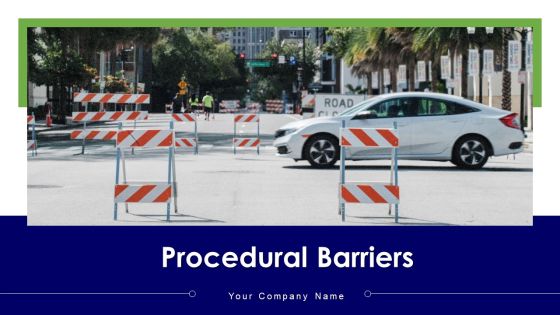 Procedural Barriers Ppt PowerPoint Presentation Complete Deck With Slides Procedural Barriers Ppt PowerPoint Presentation Complete Deck With Slides