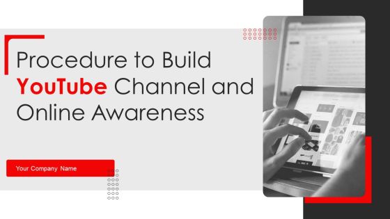 Procedure To Build Youtube Channel And Online Awareness Ppt PowerPoint Presentation Complete Deck With Slides