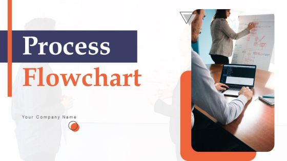 Process Flowchart Ppt PowerPoint Presentation Complete Deck Process Flowchart Ppt PowerPoint Presentation Complete Deck