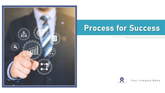 Process For Success Success Business Ppt PowerPoint Presentation Complete Deck With Slides Process For Success Success Business Ppt PowerPoint Presentation Complete Deck With Slides