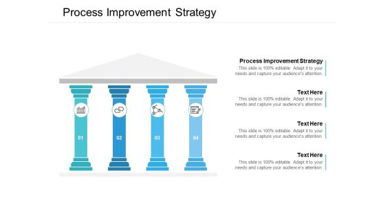 Process Improvement Strategy Ppt PowerPoint Presentation Icon Visual Aids Cpb Process Improvement Strategy Ppt PowerPoint Presentation Icon Visual Aids Cpb