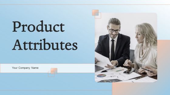 Product Attributes Ppt PowerPoint Presentation Complete Deck With Slides Product Attributes Ppt PowerPoint Presentation Complete Deck With Slides