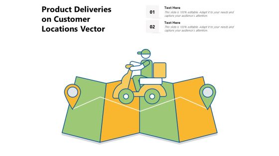 Product Deliveries On Customer Locations Vector Ppt PowerPoint Presentation Summary Designs PDF