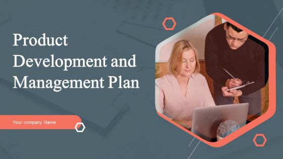 Product Development And Management Plan Ppt PowerPoint Presentation Complete Deck Product Development And Management Plan Ppt PowerPoint Presentation Complete Deck