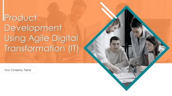 Product Development Using Agile Digital Transformation IT Ppt PowerPoint Presentation Complete Deck With Slides