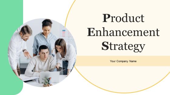Product Enhancement Strategy Ppt PowerPoint Presentation Complete With Slides Product Enhancement Strategy Ppt PowerPoint Presentation Complete With Slides