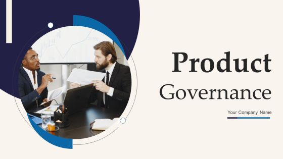 Product Governance Ppt PowerPoint Presentation Complete Deck With Slides Product Governance Ppt PowerPoint Presentation Complete Deck With Slides