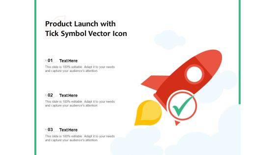 Product Launch With Tick Symbol Vector Icon Ppt PowerPoint Presentation File Example Topics PDF