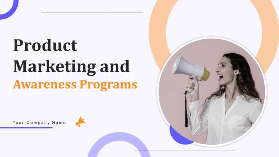 Product Marketing And Awareness Programs Ppt PowerPoint Presentation Complete Deck With Slides