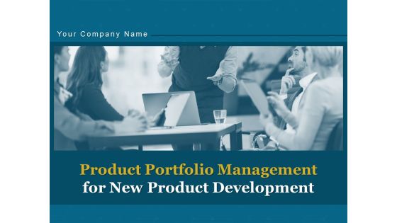 Product Portfolio Management For New Product Development Ppt PowerPoint Presentation Complete Deck With Slides Product Portfolio Management For New Product Development Ppt PowerPoint Presentation Complete Deck With Slides