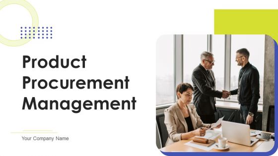 Product Procurement Management Ppt PowerPoint Presentation Complete Deck With Slides Product Procurement Management Ppt PowerPoint Presentation Complete Deck With Slides