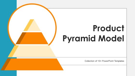 Product Pyramid Model Ppt PowerPoint Presentation Complete Deck With Slides Product Pyramid Model Ppt PowerPoint Presentation Complete Deck With Slides