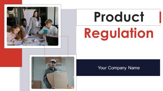 Product Regulation Ppt PowerPoint Presentation Complete Deck With Slides