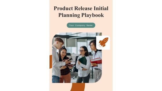 Product Release Initial Planning Playbook Template Product Release Initial Planning Playbook Template
