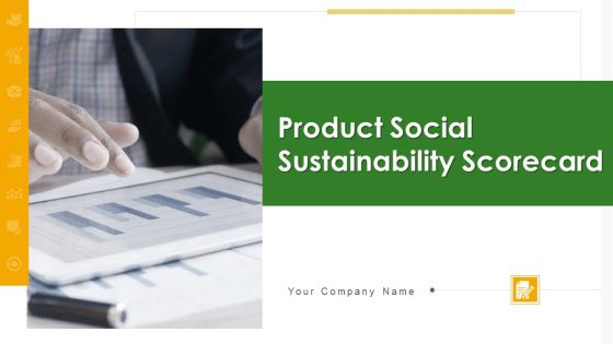 Product Social Sustainability Scorecard Ppt PowerPoint Presentation Complete Deck With Slides Product Social Sustainability Scorecard Ppt PowerPoint Presentation Complete Deck With Slides
