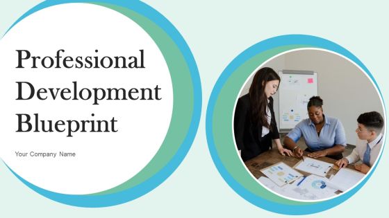Professional Development Blueprint Ppt PowerPoint Presentation Complete Deck With Slides Professional Development Blueprint Ppt PowerPoint Presentation Complete Deck With Slides