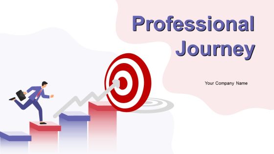 Professional Journey Ppt PowerPoint Presentation Complete Deck With Slides