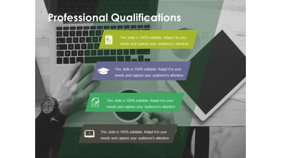 Professional Qualifications Ppt PowerPoint Presentation Infographic Template Layouts Professional Qualifications Ppt PowerPoint Presentation Infographic Template Layouts