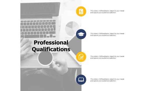 Professional Qualifications Ppt PowerPoint Presentation Layouts Influencers Professional Qualifications Ppt PowerPoint Presentation Layouts Influencers