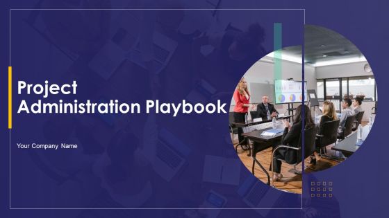 Project Administration Playbook Ppt PowerPoint Presentation Complete Deck With Slides Project Administration Playbook Ppt PowerPoint Presentation Complete Deck With Slides