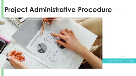Project Administrative Procedure Strategic Training Ppt PowerPoint Presentation Complete Deck With Slides Project Administrative Procedure Strategic Training Ppt PowerPoint Presentation Complete Deck With Slides