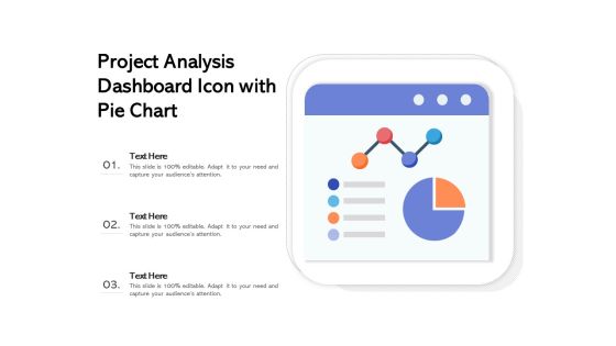 Project Analysis Dashboard Icon With Pie Chart Ppt PowerPoint Presentation File Show PDF Project Analysis Dashboard Icon With Pie Chart Ppt PowerPoint Presentation File Show PDF