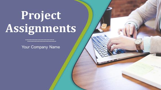 Project Assignments Ppt PowerPoint Presentation Complete Deck With Slides