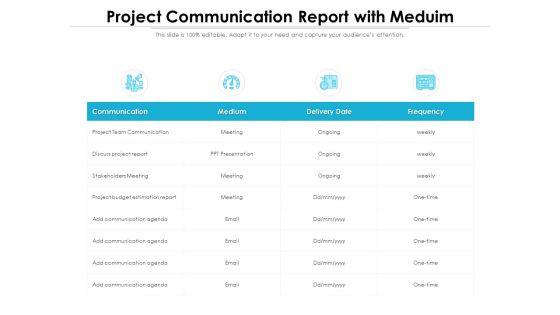 Project Communication Report With Meduim Ppt PowerPoint Presentation Inspiration Graphics Template PDF Project Communication Report With Meduim Ppt PowerPoint Presentation Inspiration Graphics Template PDF