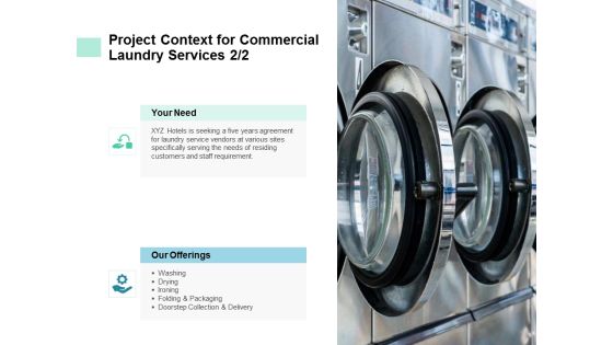 Project Context For Commercial Laundry Services Marketing Ppt PowerPoint Presentation Model Influencers Project Context For Commercial Laundry Services Marketing Ppt PowerPoint Presentation Model Influencers