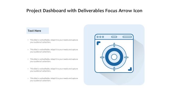 Project Dashboard With Deliverables Focus Arrow Icon Ppt PowerPoint Presentation Inspiration Example File PDF Project Dashboard With Deliverables Focus Arrow Icon Ppt PowerPoint Presentation Inspiration Example File PDF