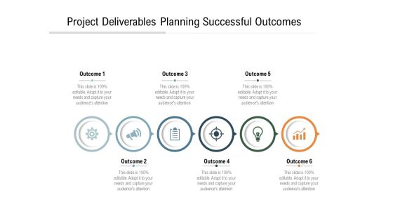 Project Deliverables Planning Successful Outcomes Ppt PowerPoint Presentation Icon Graphics Design