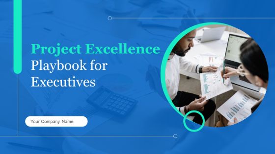 Project Excellence Playbook For Executives Ppt PowerPoint Presentation Complete Deck With Slides Project Excellence Playbook For Executives Ppt PowerPoint Presentation Complete Deck With Slides