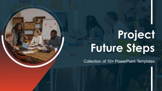 Project Future Steps Ppt PowerPoint Presentation Complete With Slides Project Future Steps Ppt PowerPoint Presentation Complete With Slides