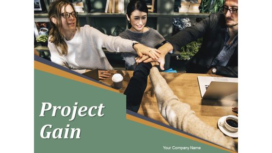 Project Gain Ppt PowerPoint Presentation Complete Deck With Slides Project Gain Ppt PowerPoint Presentation Complete Deck With Slides