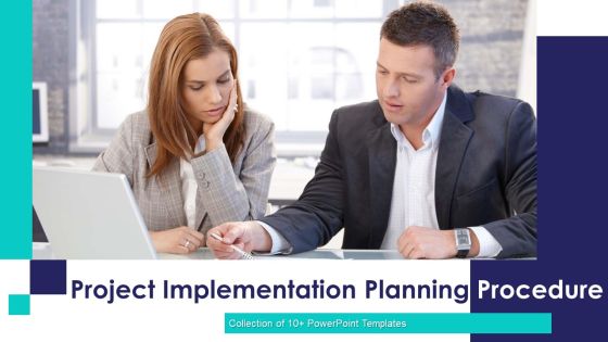 Project Implementation Planning Procedure Ppt PowerPoint Presentation Complete With Slides Project Implementation Planning Procedure Ppt PowerPoint Presentation Complete With Slides