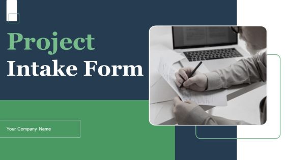Project Intake Form Ppt PowerPoint Presentation Complete Deck With Slides Project Intake Form Ppt PowerPoint Presentation Complete Deck With Slides