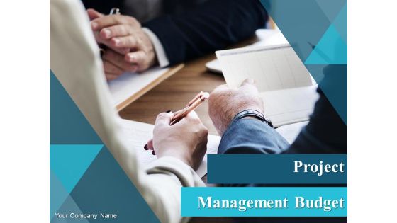 Project Management Budget Ppt PowerPoint Presentation Complete Deck With Slides