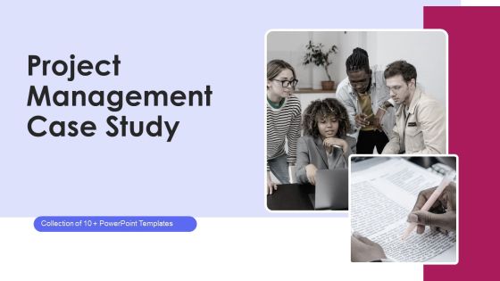 Project Management Case Study Ppt PowerPoint Presentation Complete Deck With Slides Project Management Case Study Ppt PowerPoint Presentation Complete Deck With Slides